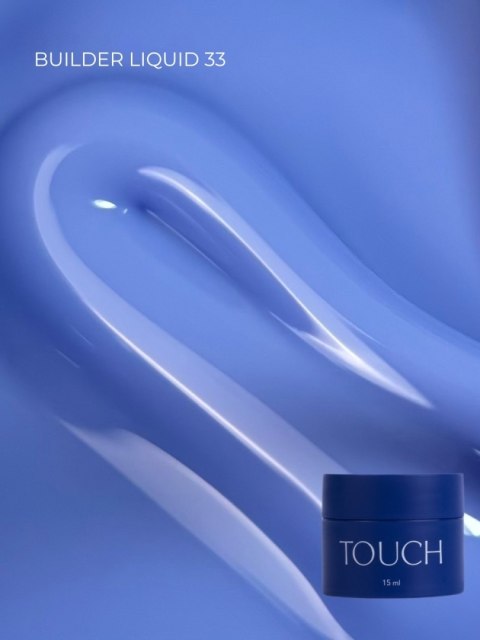 TOUCH Builder liquid 33 - chłodny błękitny mocny żel o płynnej koncystencji, 15 ml